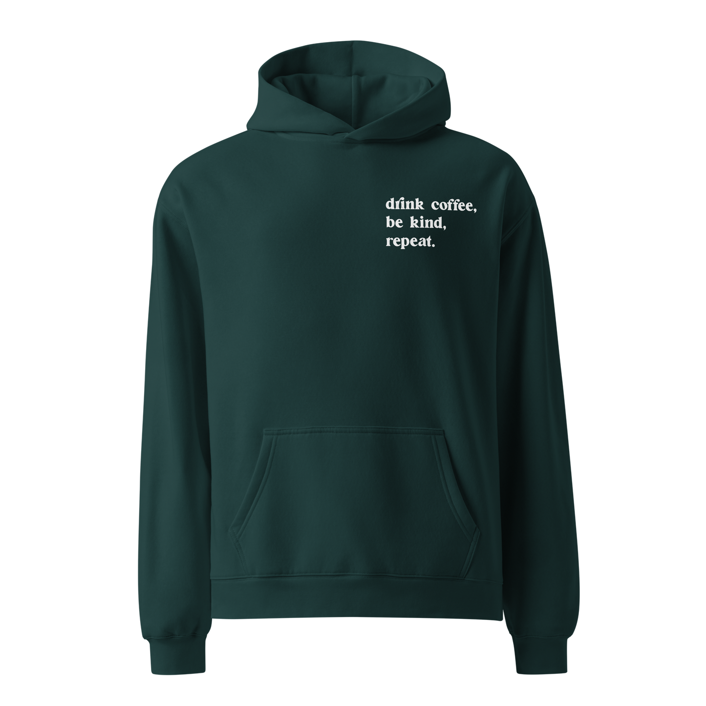 Drink Coffee, Be Kind, Repeat - Premium Oversized Hoodie